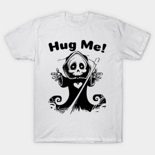 Hug Me Reaper (Black Text) T-Shirt